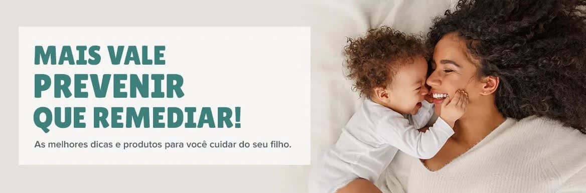Uma mãe e um bebê com a frase mais vale prevenir que remediar. As melhores dicas e produtos para você cuidar do seu filho.