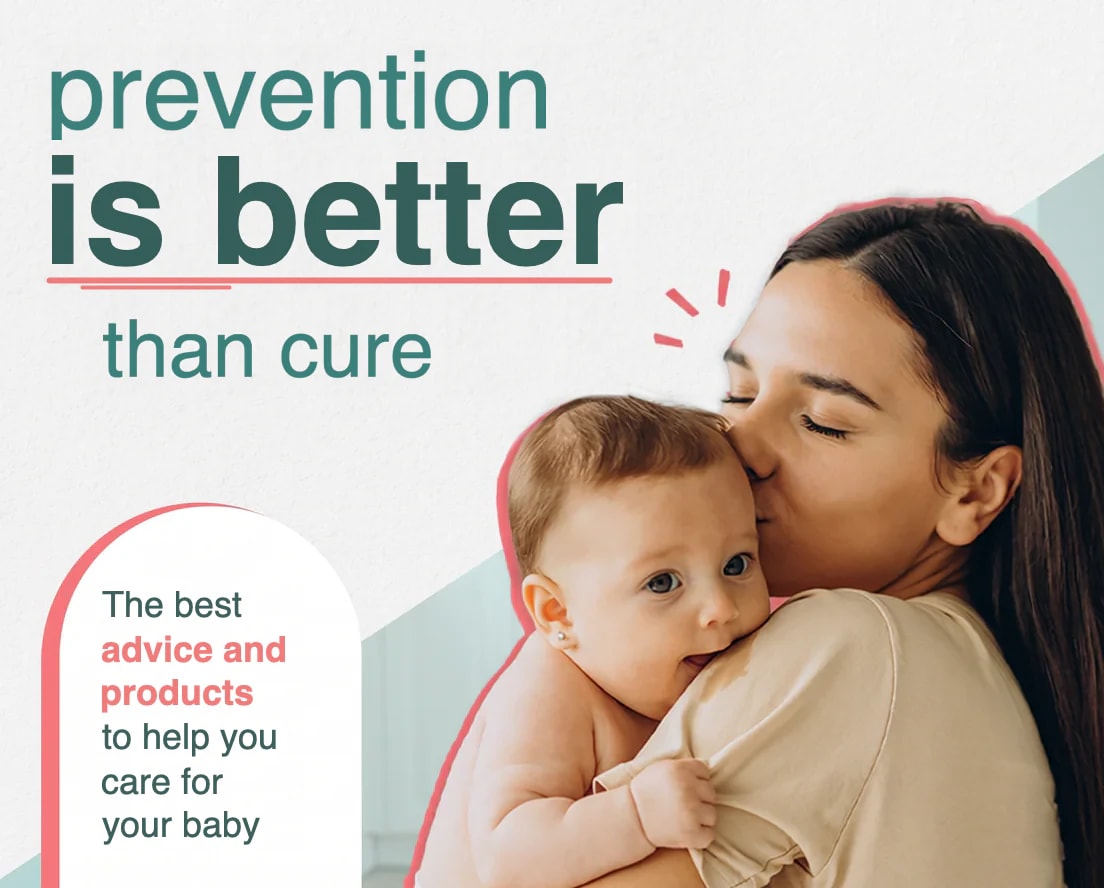 A mother kissing her baby, with the words “Prevention is better than cure” and “The best advice and products to help you care for your baby”.