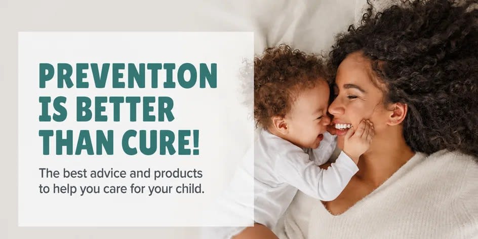 A mother and baby with the words Prevention is better than cure. The best advice and products to help you care for your child.