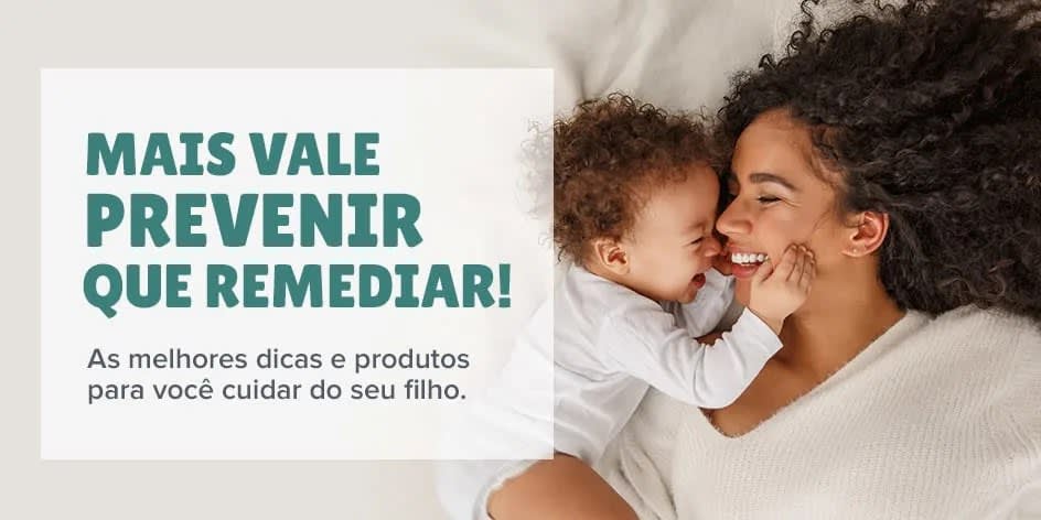 Uma mãe e um bebê com a frase mais vale prevenir que remediar. As melhores dicas e produtos para você cuidar do seu filho.